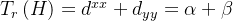 T_{r}\left ( H \right )=d^{xx}+d_{yy}=\alpha +\beta