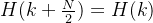 H(k+\frac{N}{2})=H(k)