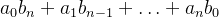 a_0b_n+a_1b_{n-1}+ \ldots+a_nb_0