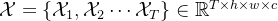 \mathcal{X} = \{\mathcal{X}_{1},\mathcal{X}_{2}\cdots\mathcal{X}_{T}\} \in \mathbb{R}^{T\times h\times w\times c}