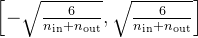 \left[ -\sqrt{\frac{6}{n_{\text{in}} + n_{\text{out}}}}, \sqrt{\frac{6}{n_{\text{in}} + n_{\text{out}}}} \right]