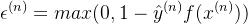 \epsilon^{(n)} = max(0, 1 - \hat{y}^{(n)}f(x^{(n)}))