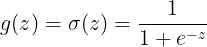 \large g(z)=\sigma(z)=\frac{1}{1+e^{-z}}