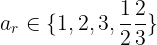 \large a_r \in \{ 1,2,3,\frac{1}{2}\frac{2}{3}\}