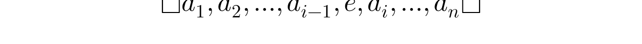 (a_{1},a_{2},...,a_{i-1},e,a_{i},...,a_{n})