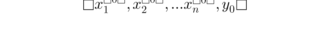 (x_{1}^{(0)},x_{2}^{(0)},... x_{n}^{(0)},y_{0})