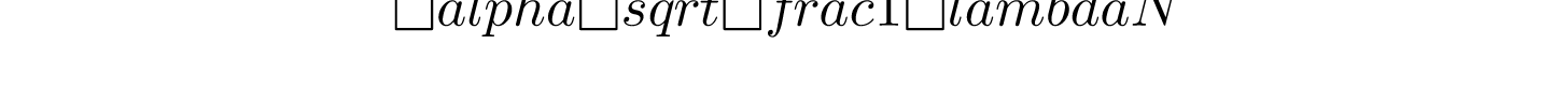 \alpha \sqrt{\frac{1}{\lambda N}}