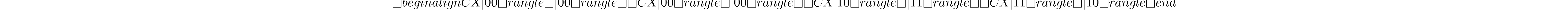 \begin{align} CX |00\rangle &= |00\rangle \\ CX |00\rangle &= |00\rangle \\ CX |10\rangle &= |11\rangle \\ CX |11\rangle &= |10\rangle \end{}