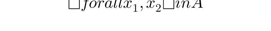 \forall x_{1}, x_{2} \in A