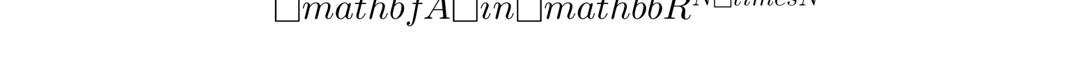 \mathbf{A} \in \mathbb{R}^{N \times N}