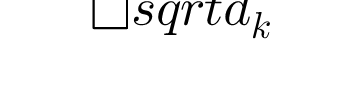 \sqrt{d_k}