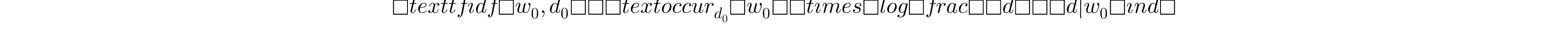 \text{tfidf}(w_0, d_0) = \text{occur}_{d_0}(w_0) \times \log \frac{\#d}{\#\{d | w_0 \in d\}}