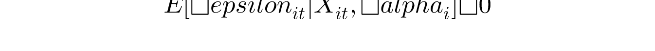 E[\epsilon_{it}|X_{it},\alpha_i]=0