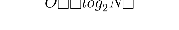 O(\log_{2}N)