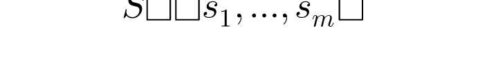 S = \{s_1,...,s_m\}