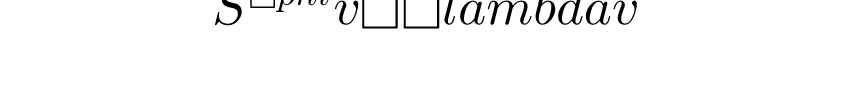 S^{\phi }v = \lambda v