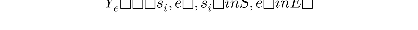 Y_e = \{(s_i,e),s_i\in S, e \in E\}