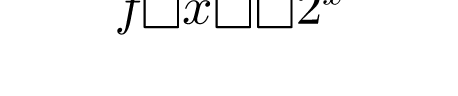 f (x) = 2^{x }