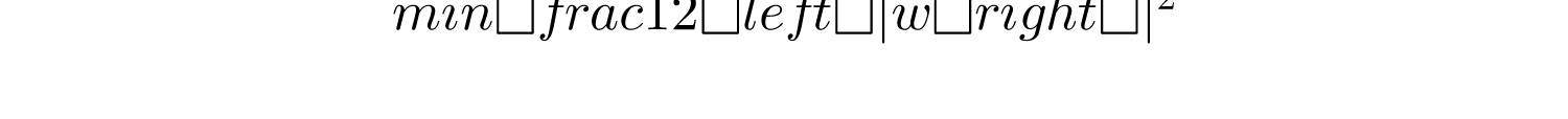 min\frac{1}{2}\left \| w \right \|^{2}