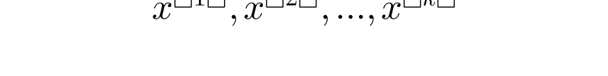 x^{(1)},x^{(2)},...,x^{(k)}